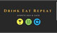 Drink Eat Repeat
