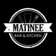 Matinee Bar & Kitchen 
