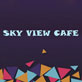 Sky View Cafe- De Sovrani