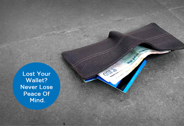   Lost your   Wallet?   Never Lose   Peace Of   Mind.  